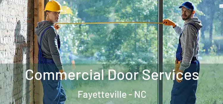 Commercial Door Services Fayetteville - NC