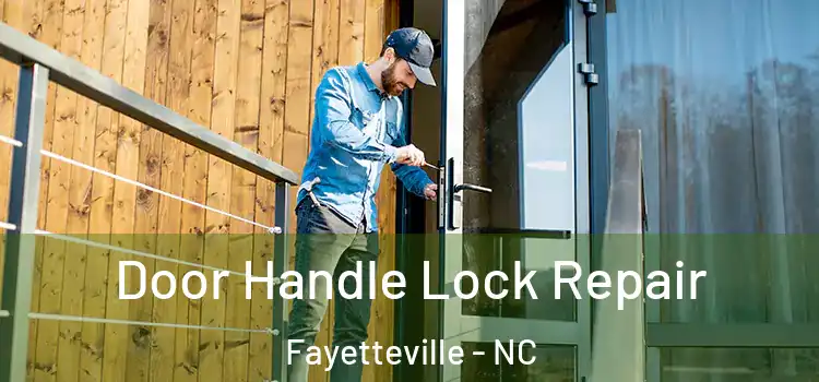 Door Handle Lock Repair Fayetteville - NC