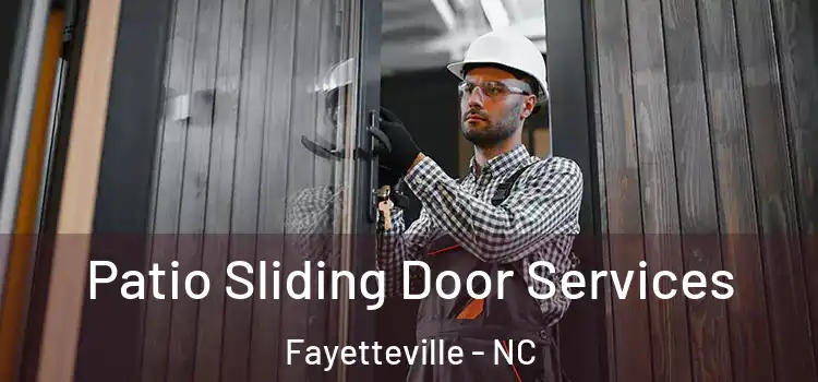 Patio Sliding Door Services Fayetteville - NC