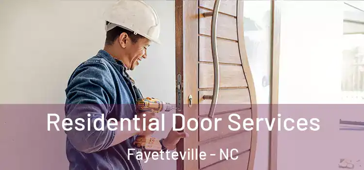 Residential Door Services Fayetteville - NC